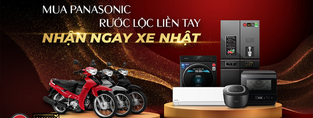 MUA PANASONIC RƯỚC LỘC LIỀN TAY, NHẬN NGAY XE NHẬT MUA PANASONIC RƯỚC LỘC LIỀN TAY, NHẬN NGAY XE NHẬT