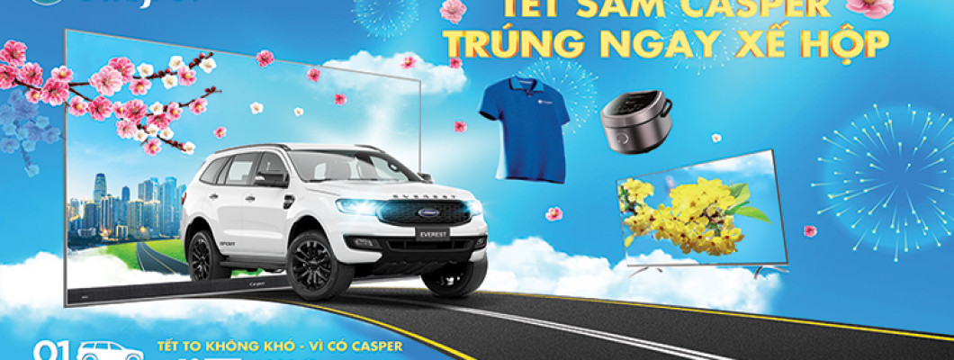 TẾT SẮM CASPER - TRÚNG NGAY XẾ HỘP TẾT SẮM CASPER - TRÚNG NGAY XẾ HỘP