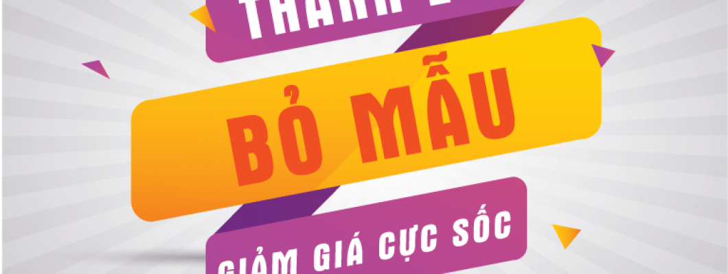 THANH LÝ - BỎ MẪU