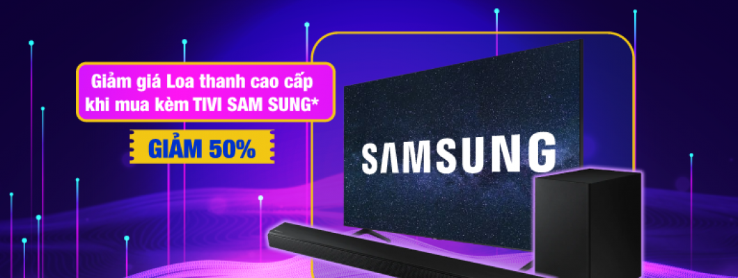 Loa thanh Samsung giảm giá cực SỐC đến 50% Loa thanh Samsung giảm giá cực SỐC đến 50%